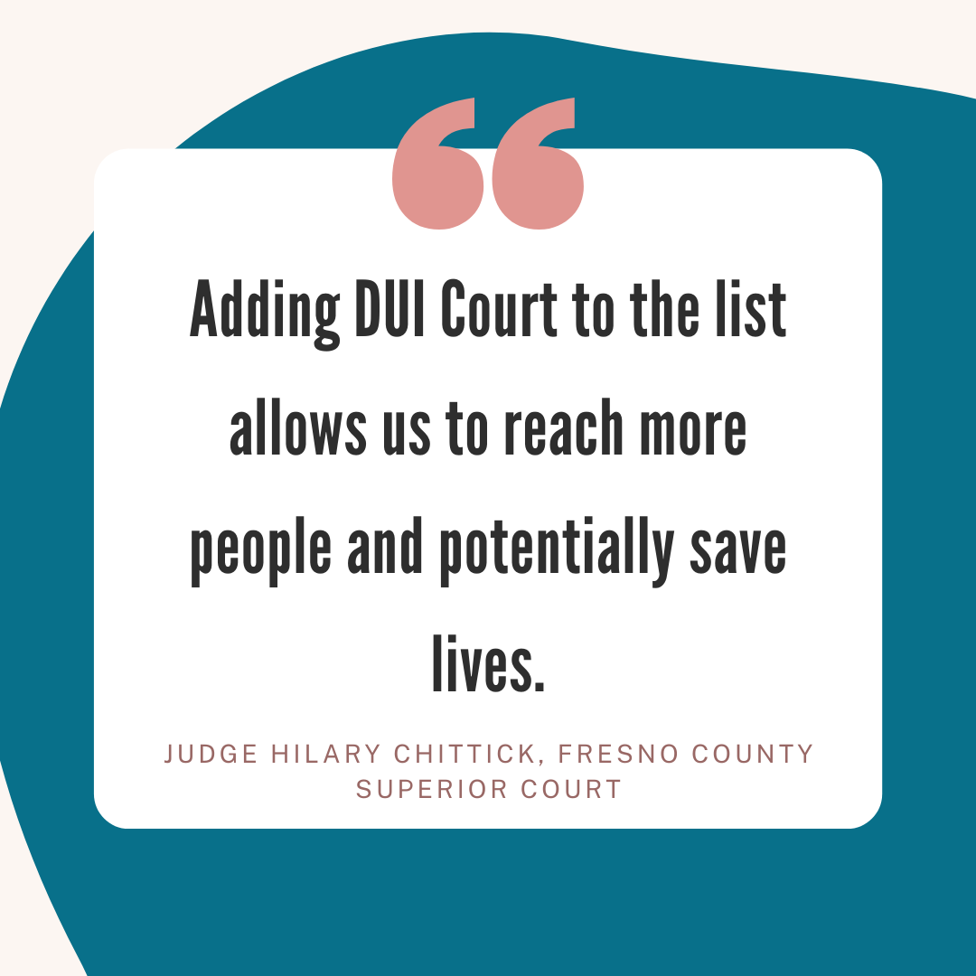 Adding DUI Court to the list allows us to reach more people and potentially save lives.