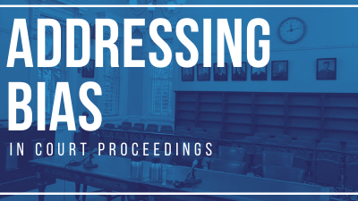 addressing bias in court proceedings thumbnail white text over blue
