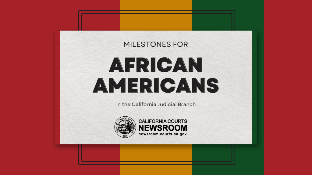 Milestones for African Americans in the California Judicial Branch