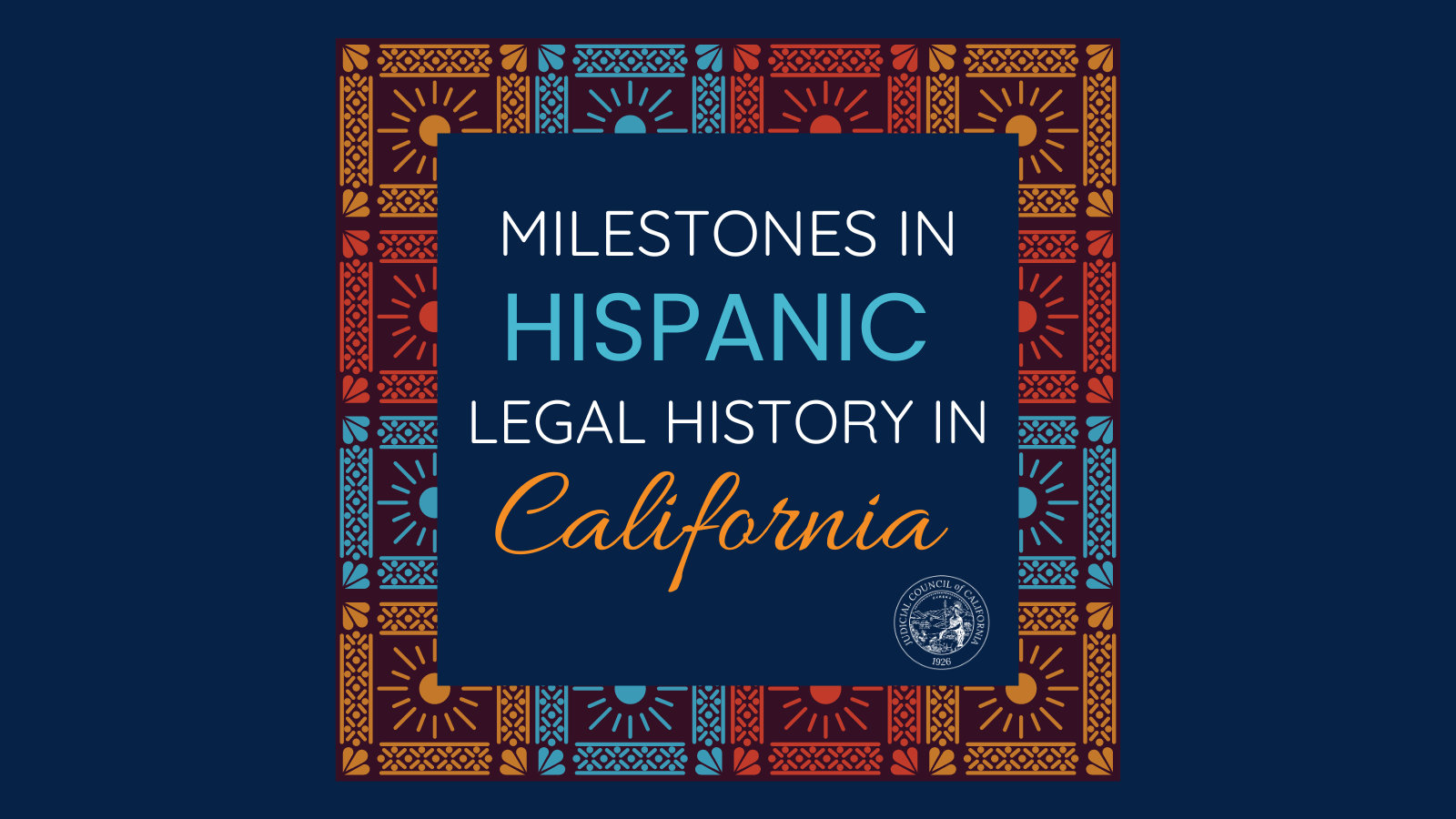 Milestones in Hispanic Legal History in California