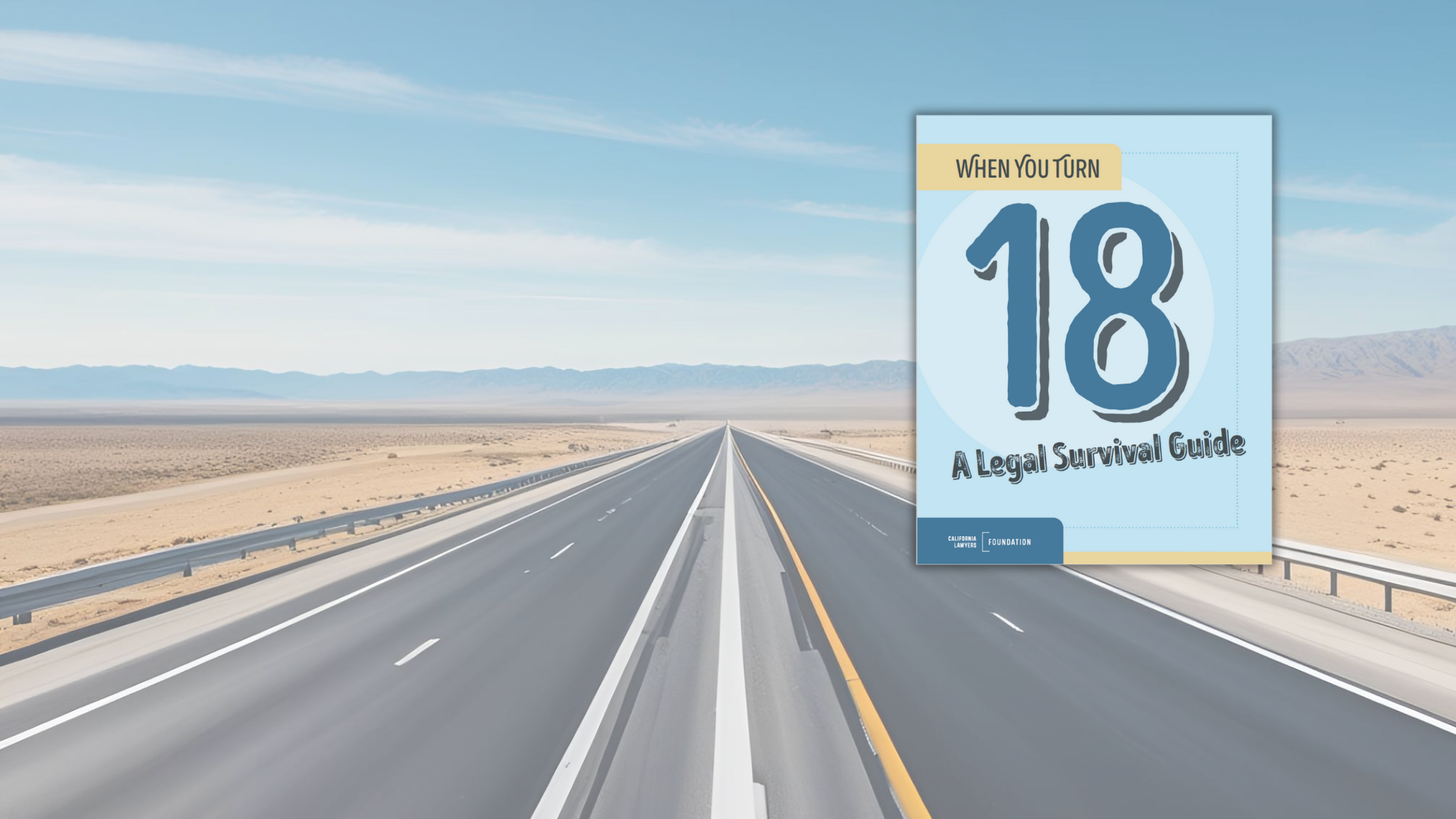 Graphic states: When You Turn 18, A Legal Survival Guide over a picture of a highway